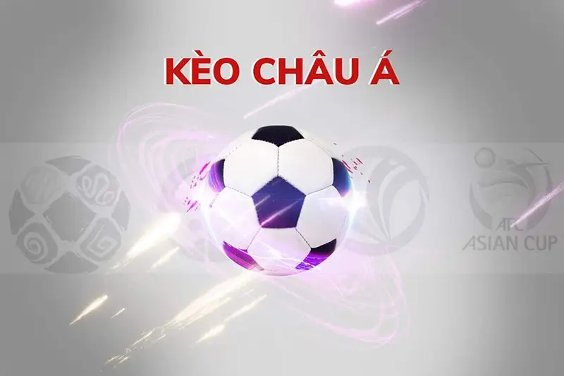 Kèo Châu Á là gì? Hướng dẫn cách đọc kèo Châu Á chuẩn xác