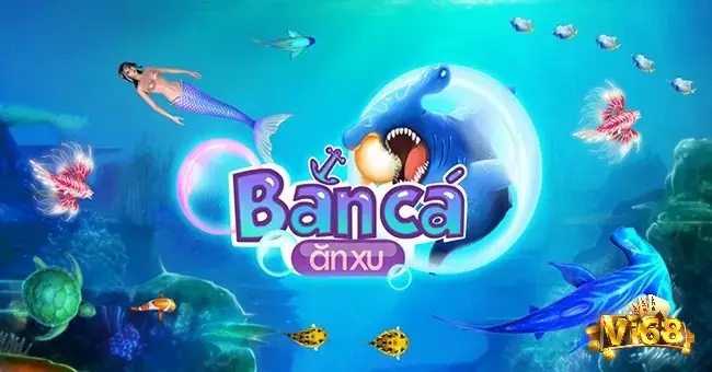 Bắn cá ăn xu là một hình thức game giải trí hấp dẫn hàng đầu hiện nay