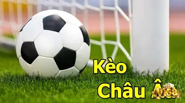 Kèo Châu Âu là một loại kèo dễ hiểu và phổ biến trong giới cược thủ hiện nay