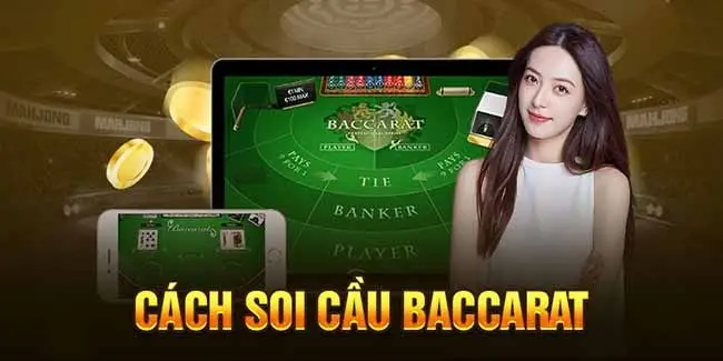 Soi cầu Baccarat - Phương pháp dự đoán kết quả chính xác nhất