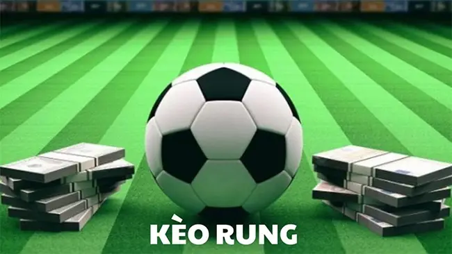 Kèo rung là gì? Bí quyết đánh kèo rung bất bại từ cao thủ